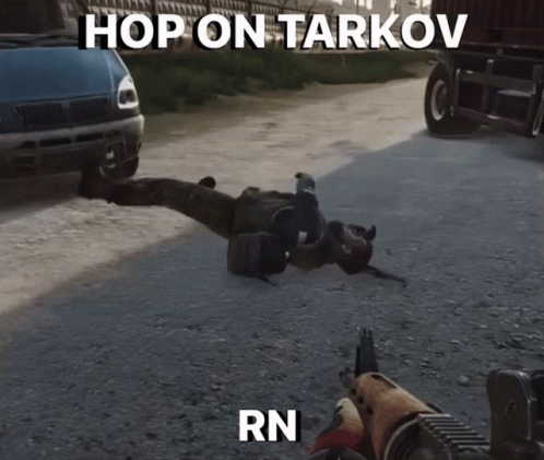 A Video Game Character Laying On The Ground With The Words Hop On Tarkov Rn Above Him GIF