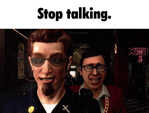 A Video Game Character Says Stop Talking In Front Of A Bar Sign GIF
