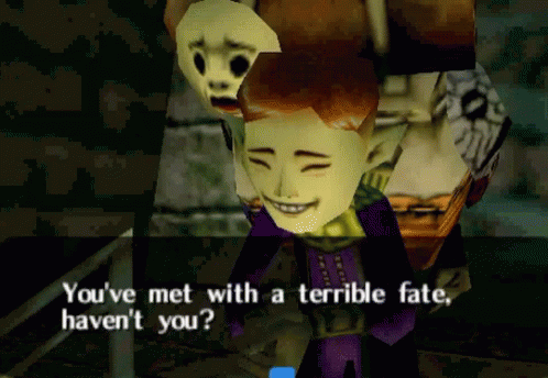 A Video Game Character Says You 'Ve Met With A Terrible Fate Haven T You GIF