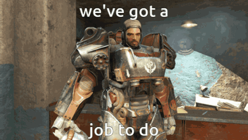 A Video Game Character With The Words We 'Ve Got A Job To Do Below Him GIF