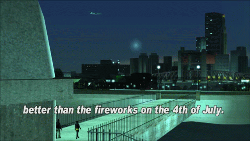 a video game scene with the words better than the fireworks on the fourth of july