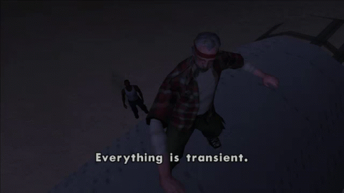 A Video Game Scene With The Words Everything Is Transient On The Bottom GIF