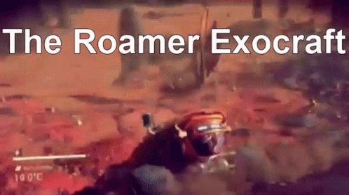 A Video Game Scene With The Words The Roamer Exocraft Written Above It GIF