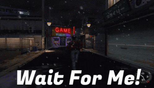 A Video Game Scene With Wait For Me Written On The Bottom GIF