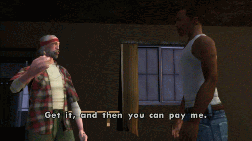 A Video Game Screen Shows Two Men Talking To Each Other With The Words Get If And Then You Can Pay Me GIF