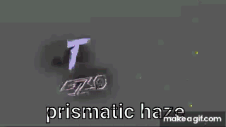 A Video Game With The Words Prismatic Haze On It GIF