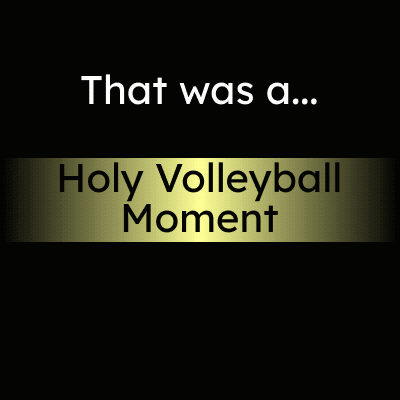 A Volleyball With The Words That Was A Holy Volleyball Moment GIF