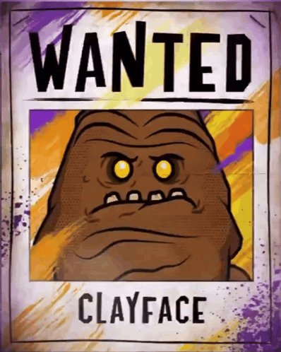 A Wanted Poster For Clayface With A Cartoon Character On It GIF