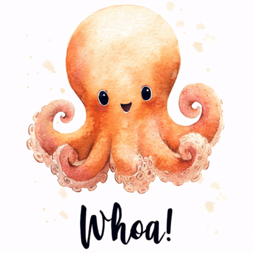 A Watercolor Octopus With The Words Whoa Written Below It GIF