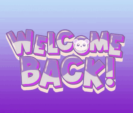 A Welcome Back Sign With A Teddy Bear On It GIF