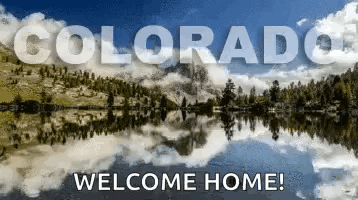 A Welcome Home Sign For Colorado With A Lake And Mountains GIF