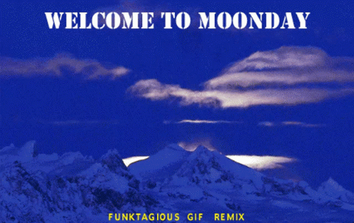 A Welcome To Moonday Poster With A Full Moon In The Background GIF