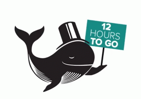 A Whale In A Top Hat Holds A Sign That Says 12 Hours To Go GIF