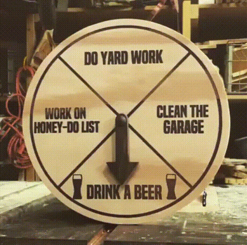 A Wheel That Says Do Yard Work Work On Honey Do List Clean The Garage Drink A Beer GIF