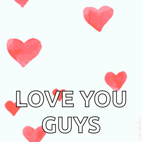 A White Background With Red Hearts And The Words Love You Guys In Black GIF