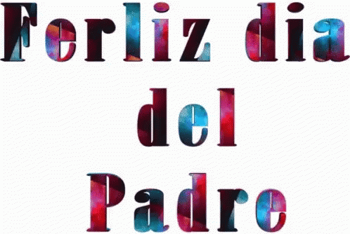 A White Background With The Words Ferliz Dia Del Padre Written In Colorful Letters GIF