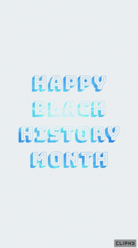 A White Background With The Words Happy Black History Month In Blue Letters GIF