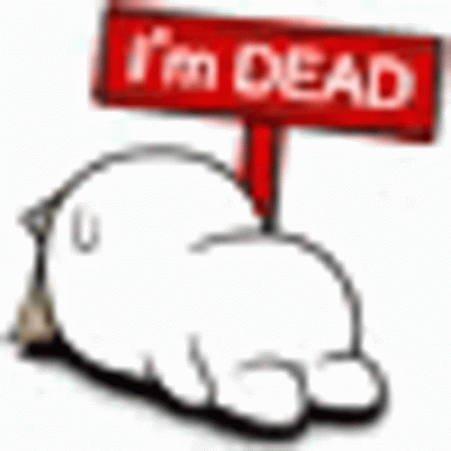 A White Cartoon Character Is Laying Down Under A Red Sign That Says `` I 'M Dead '' . GIF
