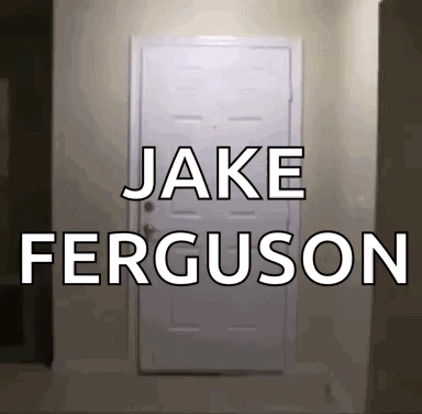 A White Door With The Name Jake Ferguson Written On It GIF