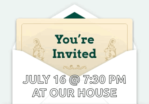 a white envelope with the words july 16 @ 7:30 pm at our house written on it