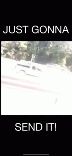 A White Truck Is Driving Down A Road With The Words Just Gonna Send It On The Bottom GIF