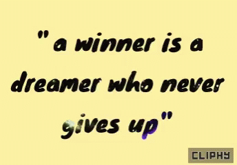 A Winner Is A Dreamer Who Never Gives Up Written On A Yellow Background GIF