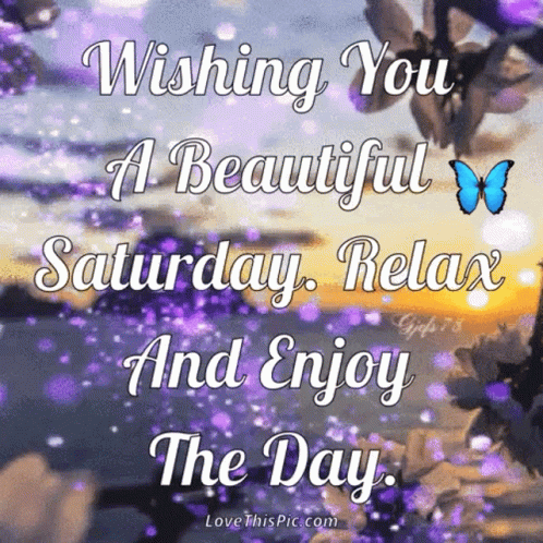 A Wishing You A Beautiful Saturday Relax And Enjoy The Day Greeting Card GIF