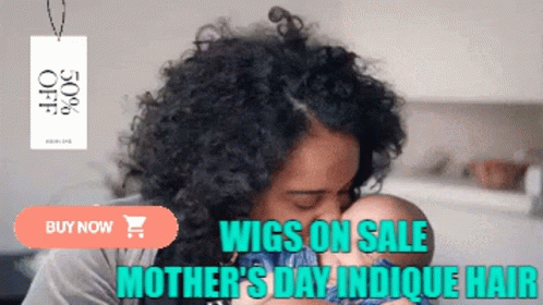 A Woman Holding A Baby With The Words Wigs On Sale Mother 'S Day Indicque Hair Below Her GIF