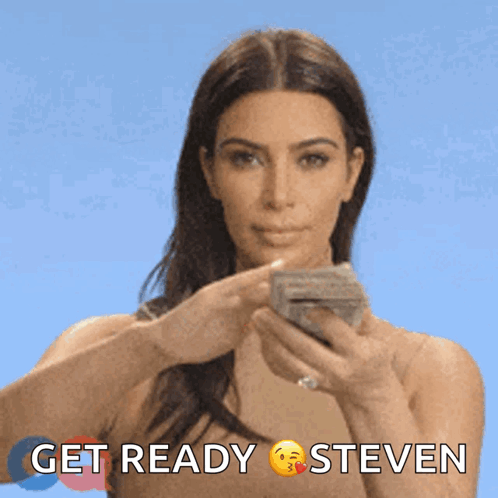 A Woman Holding A Stack Of Money With The Words Get Ready Steven In The Corner GIF