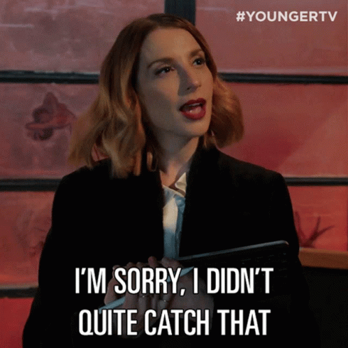 A Woman Holding A Tablet Says " I 'M Sorry I Did N't Quite Catch That " GIF