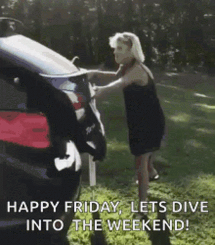 A Woman In A Black Dress Is Standing Next To A Car With The Words Happy Friday Lets Dive Into The Weekend GIF