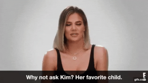 A Woman In A Black Tank Top Is Asking Why Not Ask Kim Her Favorite Child . GIF