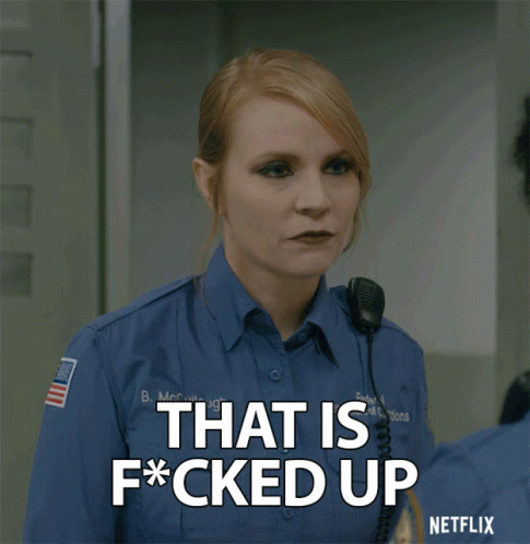 A Woman In A Blue Uniform Says That Is Fucked Up GIF