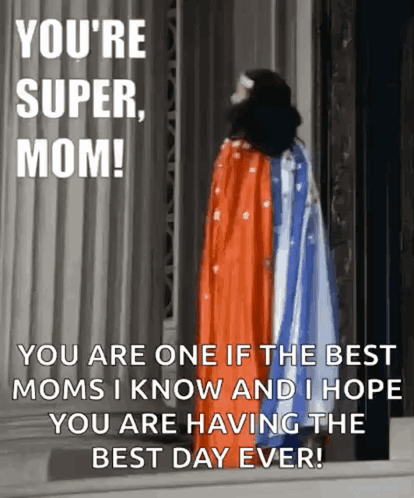 A Woman In A Cape With The Words `` You 'Re Super Mom ! '' On It GIF