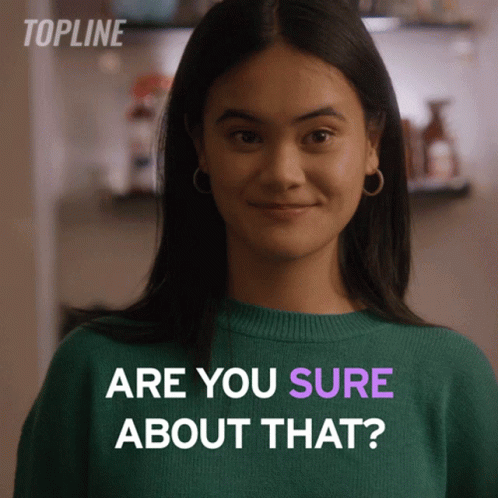 A Woman In A Green Sweater Is Asking If She Is Sure About Something GIF