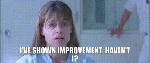 A Woman In A Hospital Gown Says I 'Ve Shown Improvement Haven 'T ? GIF