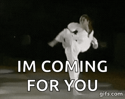 A Woman In A Karate Uniform Is Kicking In The Air With The Words Im Coming For You Below Her GIF