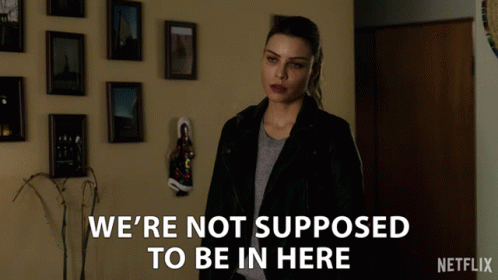 A Woman In A Leather Jacket Says We 'Re Not Supposed To Be In Here Netflix GIF