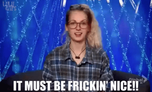 A Woman In A Plaid Shirt Says It Must Be Fricking Nice GIF