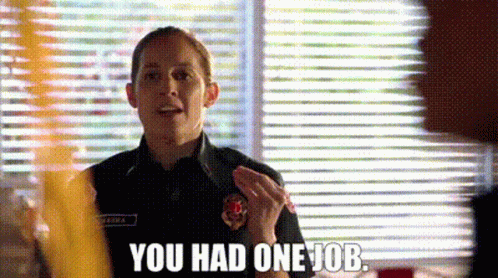 A Woman In A Police Uniform Is Standing In Front Of A Window And Saying `` You Had One Job . '' GIF
