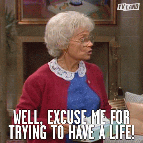 A Woman In A Red Cardigan Says Well Excuse Me For Trying To Have A Life ! GIF