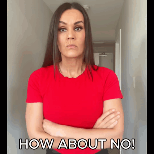 A Woman In A Red Shirt With Her Arms Crossed And The Words How About No GIF