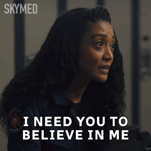 A Woman In A Skymed Uniform Says I Need You To Believe In Me GIF