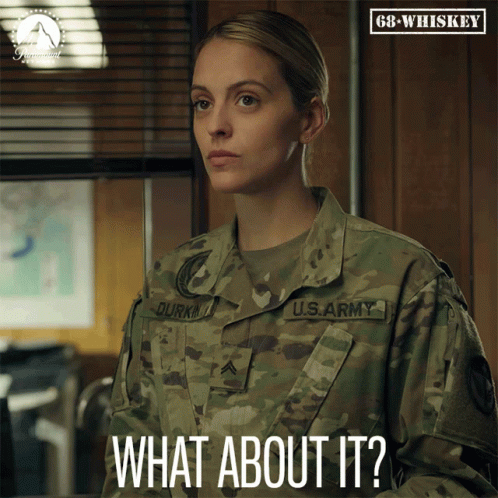 A Woman In A U.s. Army Uniform Says " What About It " GIF