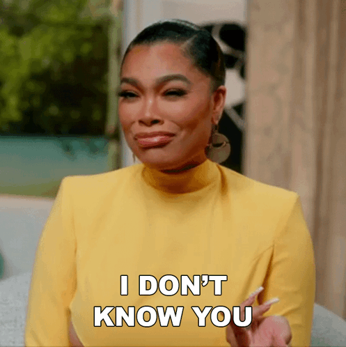A Woman In A Yellow Shirt Says " I Don 'T Know You " GIF