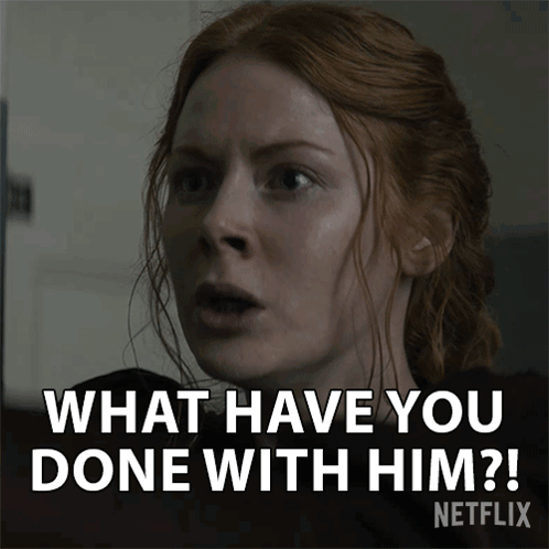 A Woman Is Asking What Have You Done With Him On Netflix GIF