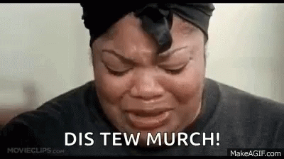 A Woman Is Crying With The Words `` Dis Tew Murch '' Written On Her Face . GIF