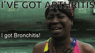 A Woman Is Crying With The Words " I 'Ve Got Arthritis I Got Bronchitis " Above Her GIF