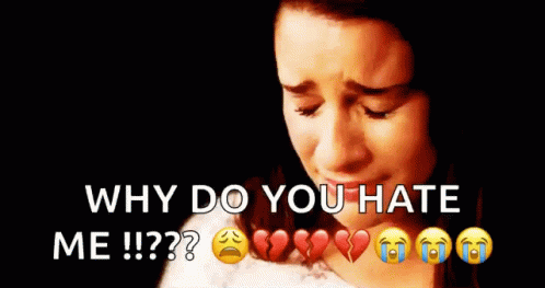 A Woman Is Crying With The Words " Why Do You Hate Me " Written Above Her GIF