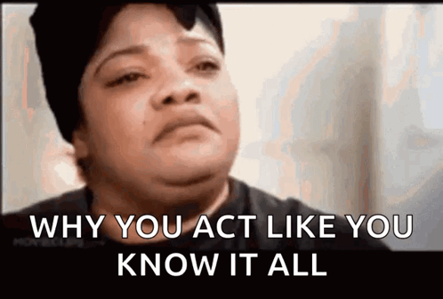 A Woman Is Crying With The Words Why You Act Like You Know It All GIF